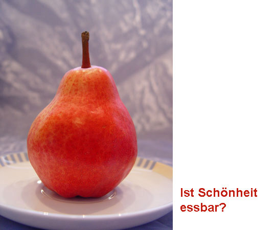 Sch&ouml;ne Birne mit Text: Ist Sch&ouml;nheit essbar?